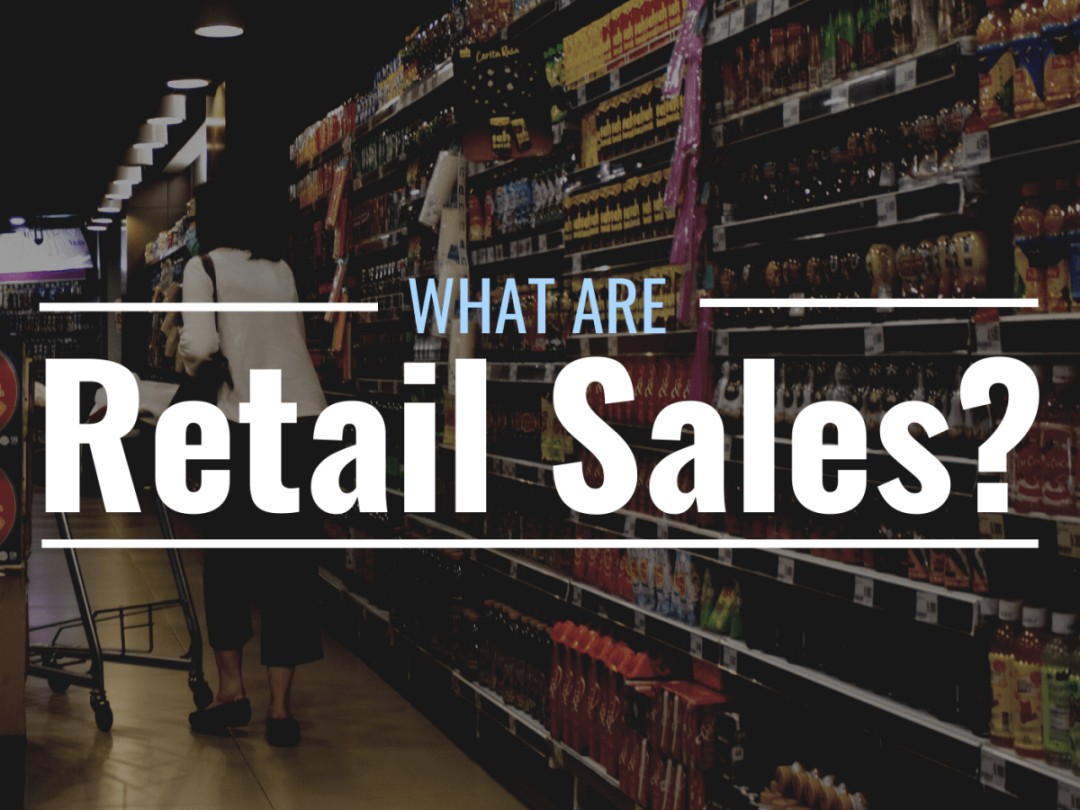What Are Retail Sales? Definition & Examples - TheStreet